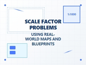 Solving Scale Factor Problems with Maps and Blueprints