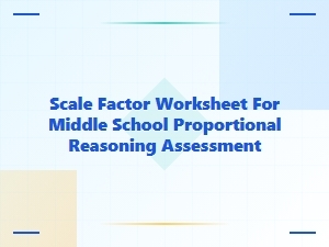 Proportional Reasoning Assessments with Scale Factor Worksheets