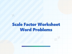 Solving Scale Factor Word Problems Worksheet