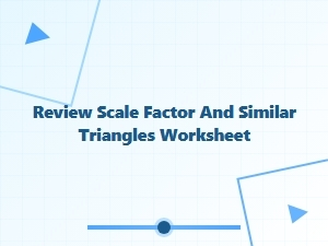 Reviewing Scale Factor and Similar Triangles